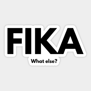 Fika Swedish Coffee Time What else? Sticker